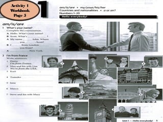 Activity 1
Workbook
 Page 5
 