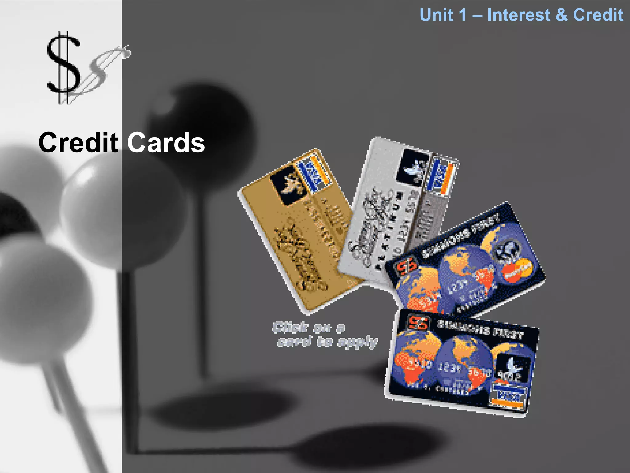 Unit 1 – Interest & Credit




Credit Cards
 