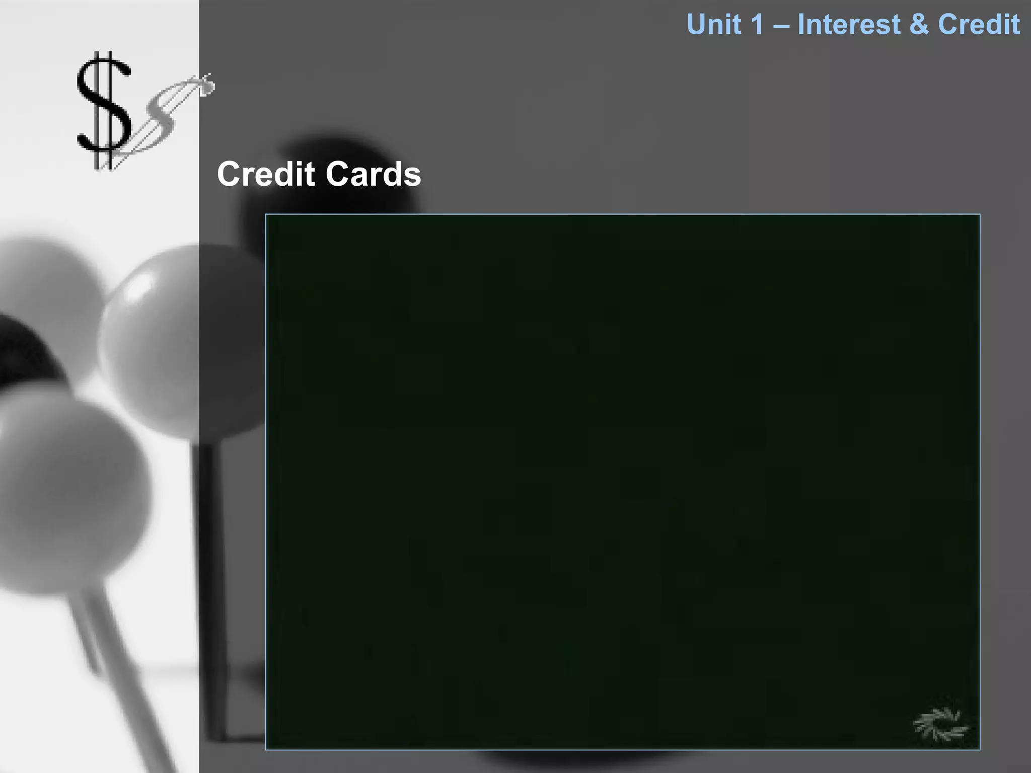 Unit 1 – Interest & Credit




Credit Cards
 