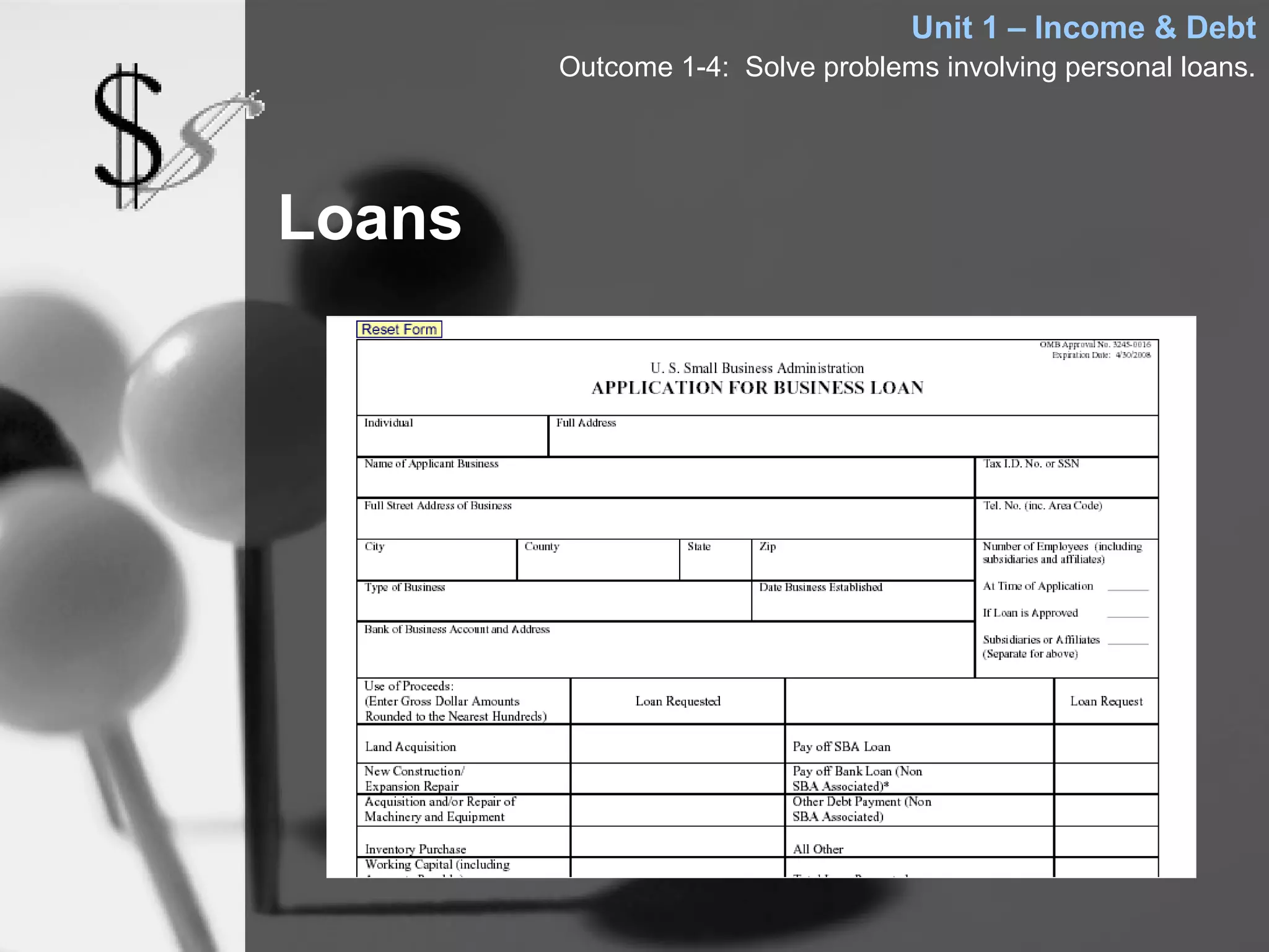Unit 1 – Income & Debt
        Outcome 1-4: Solve problems involving personal loans.




Loans
 