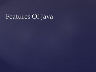 Features Of Java
 