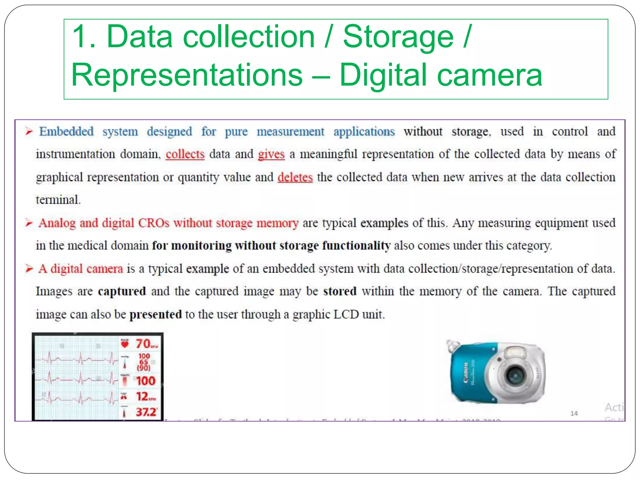 1. Data collection / Storage /
Representations – Digital camera
 