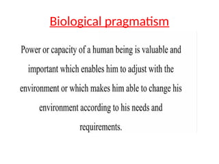 Biological pragmatism
 