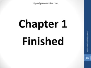 Chapter 1
Finished
Nipun
Thapa
(Computer
Graphics)
182
https://genuinenotes.com
 
