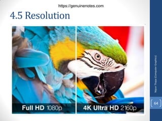 4.5 Resolution
Nipun
Thapa
(Computer
Graphics)
64
https://genuinenotes.com
 