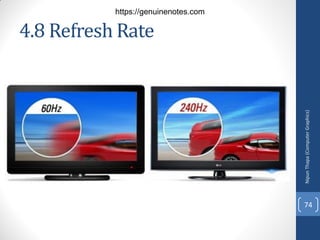 4.8 Refresh Rate
Nipun
Thapa
(Computer
Graphics)
74
https://genuinenotes.com
 