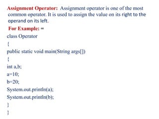 Decrement operator: Decrement operator decrements the value
of variable by one which it is operating.
For Example: --
clas...