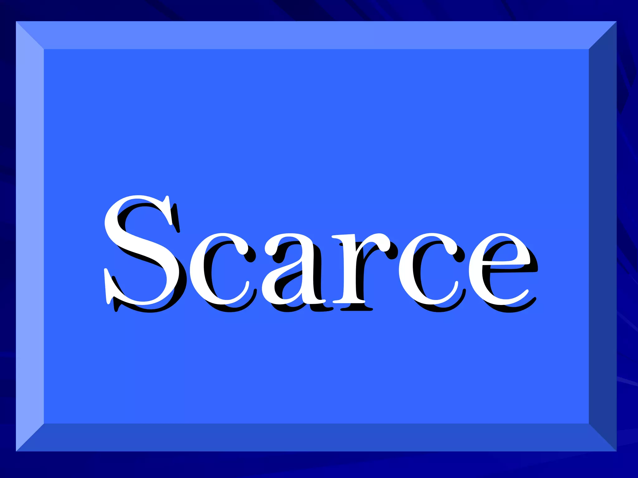 ScarceScarce
 