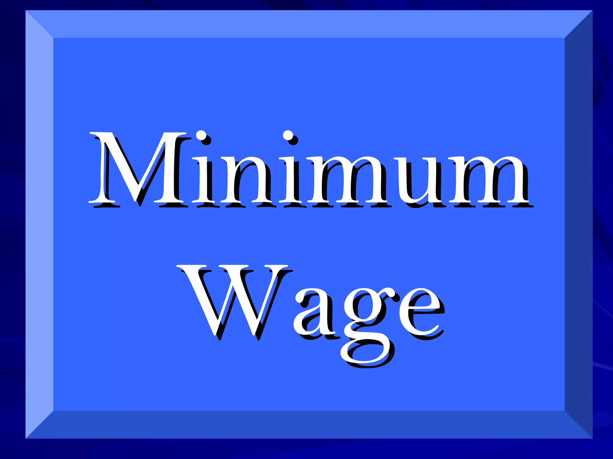 MinimumMinimum
WageWage
 