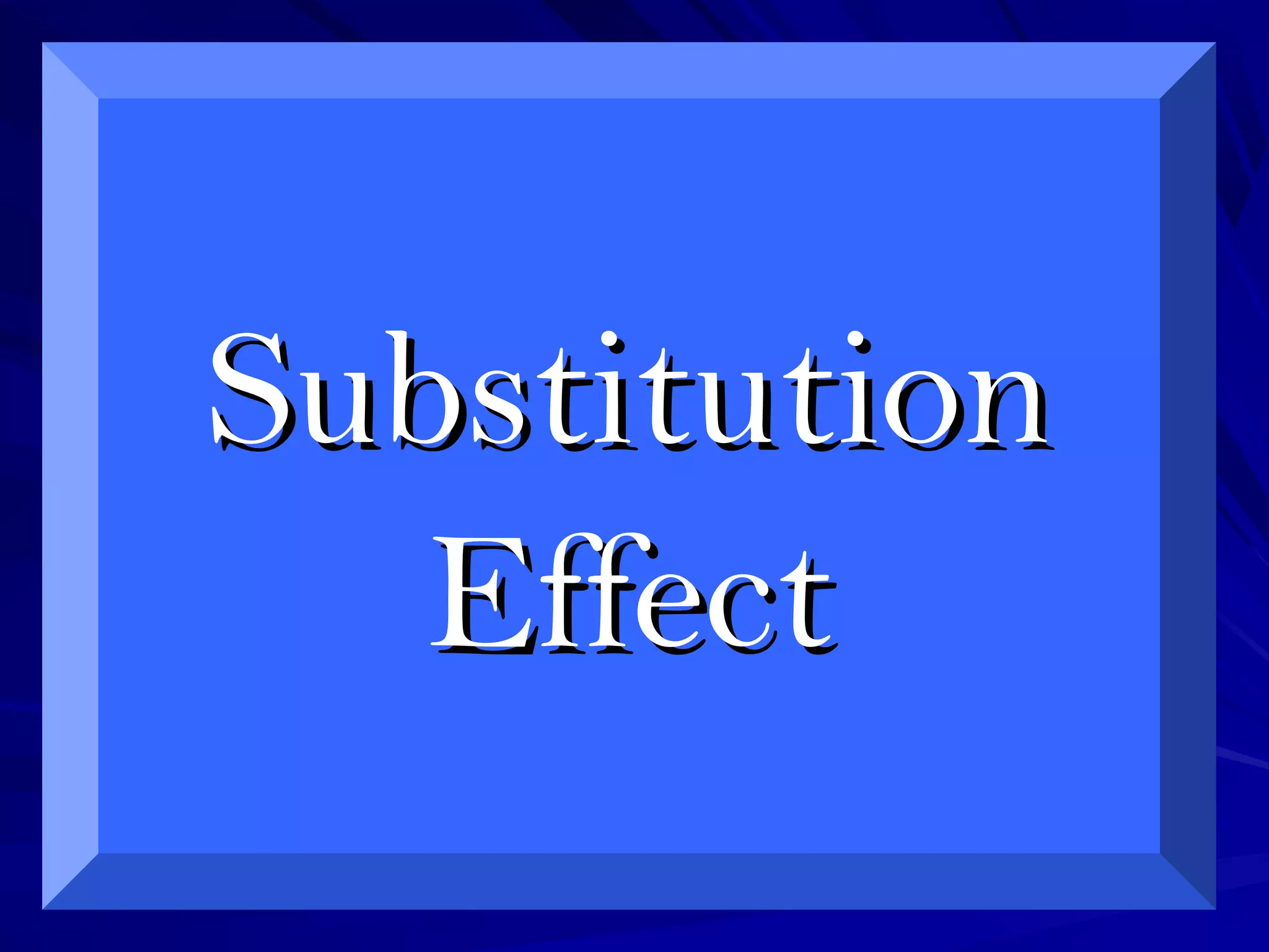 SubstitutionSubstitution
EffectEffect
 