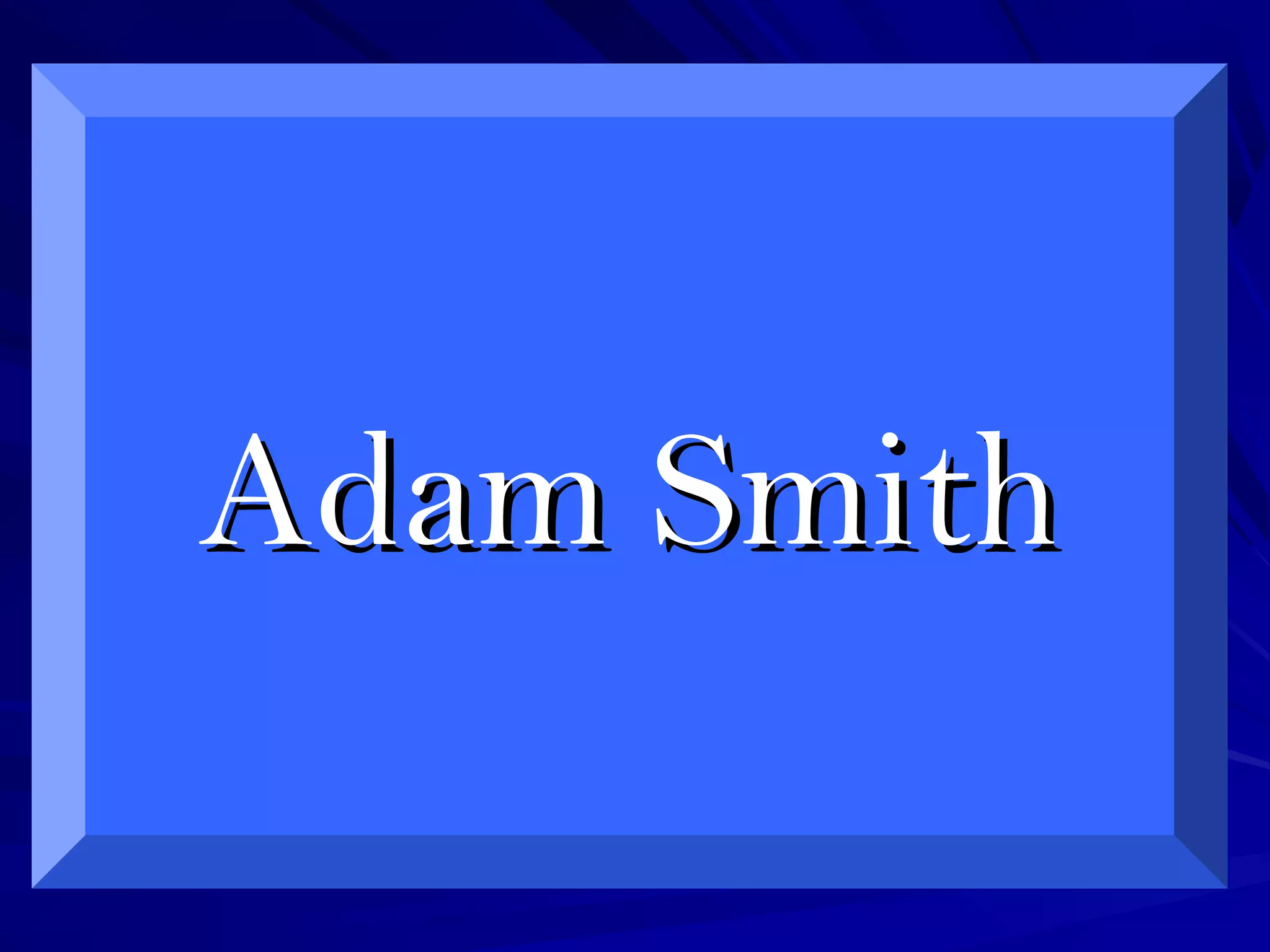 Adam SmithAdam Smith
 
