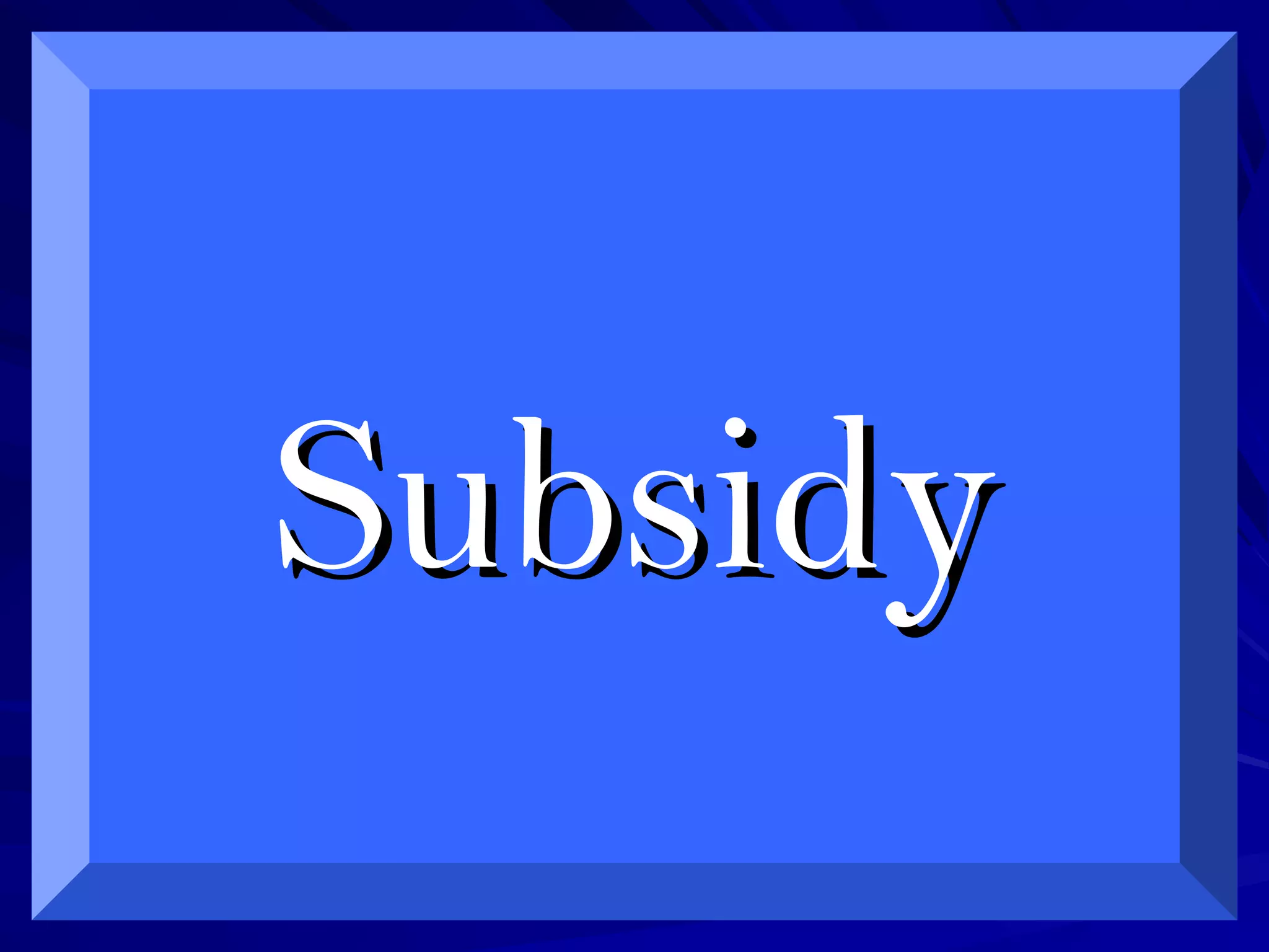 SubsidySubsidy
 