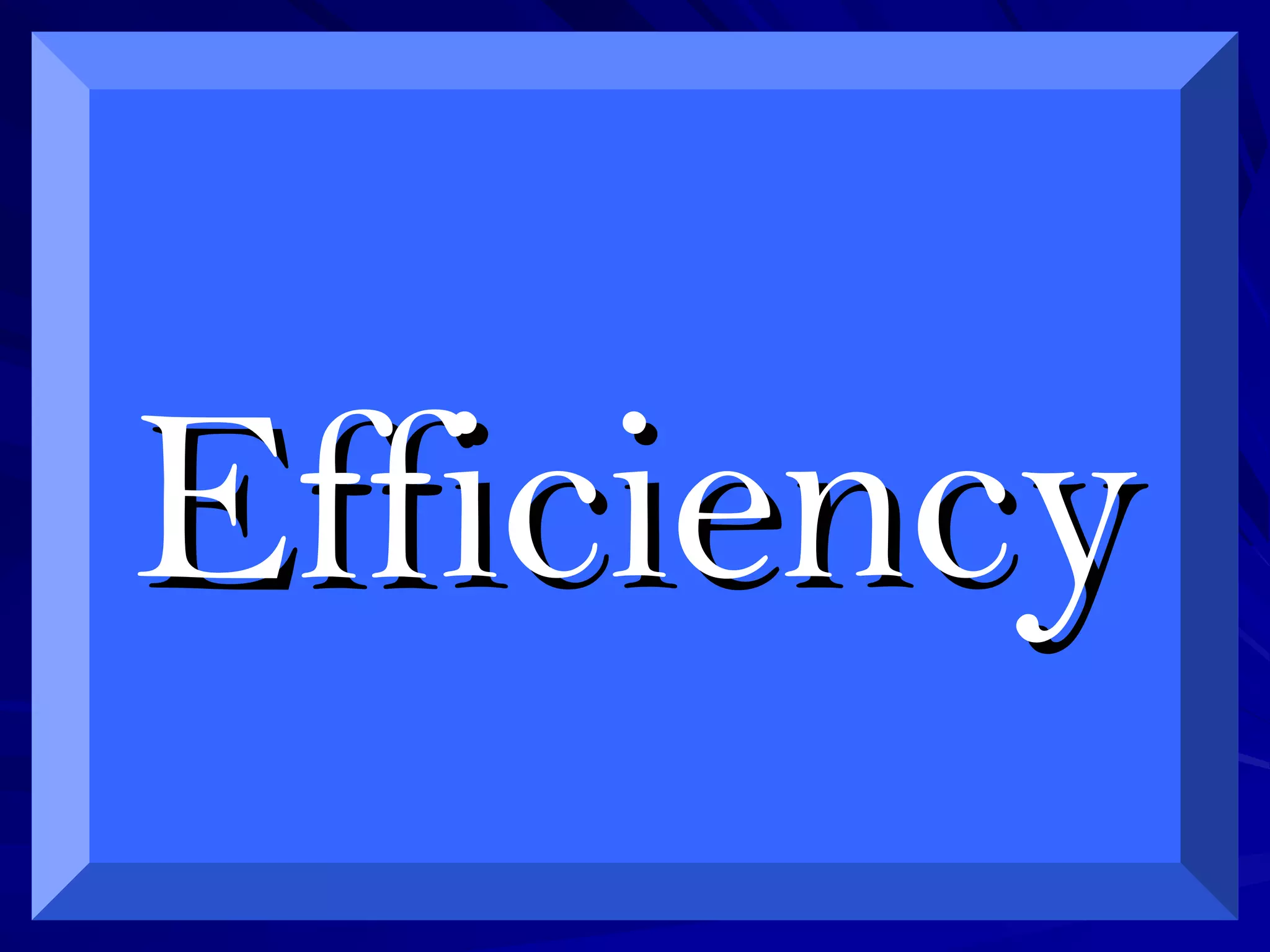 EfficiencyEfficiency
 