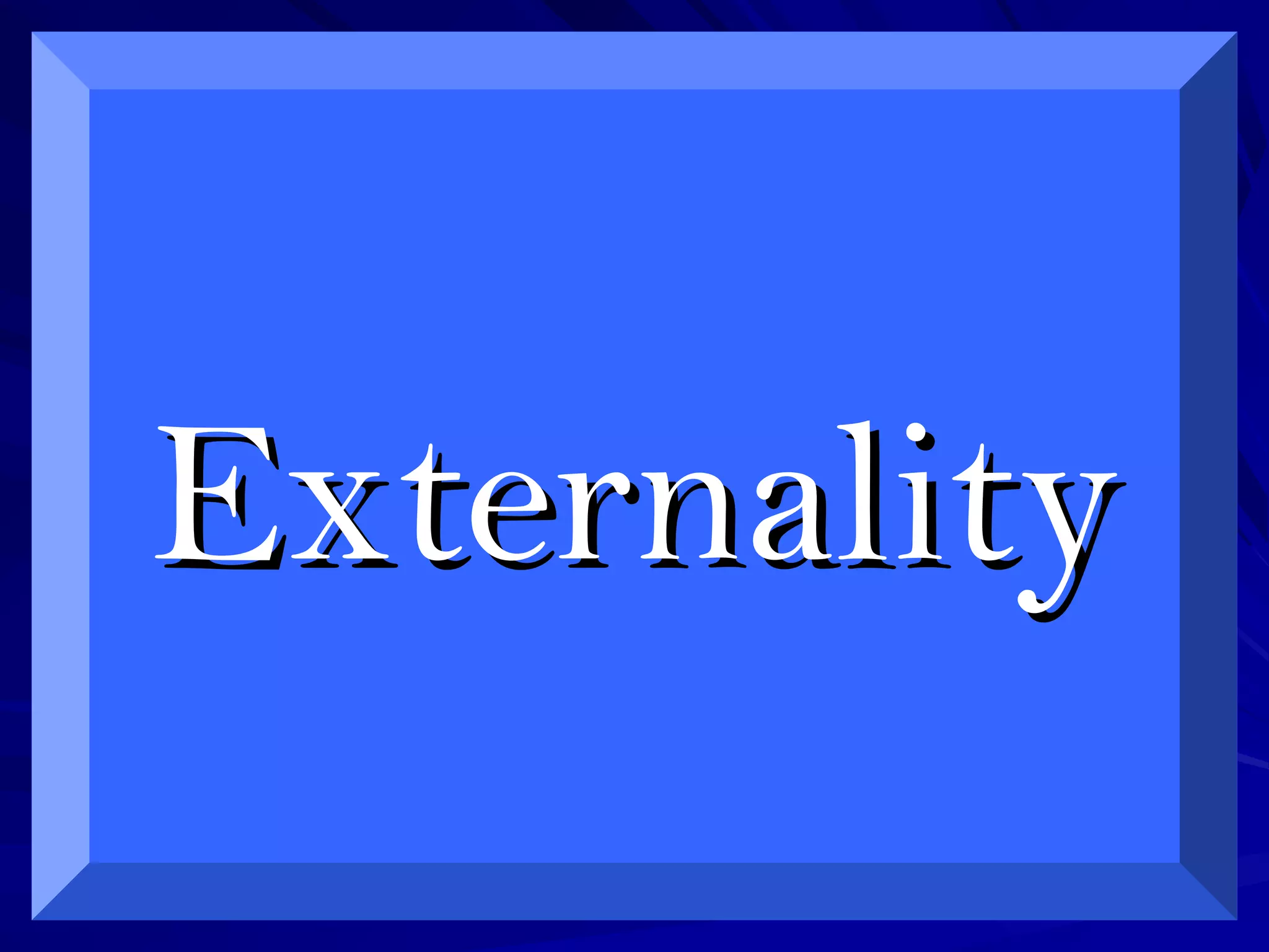 ExternalityExternality
 