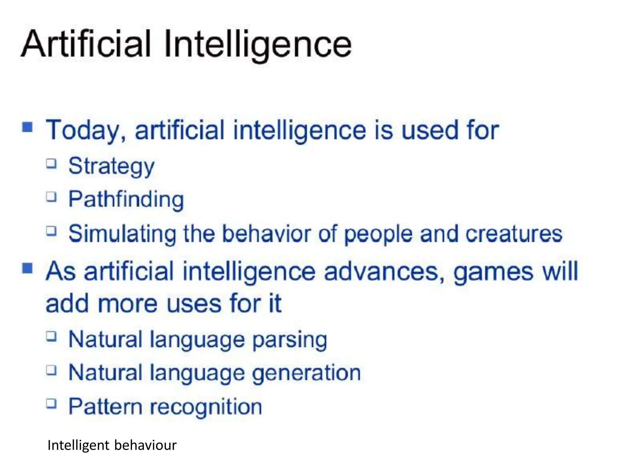 Intelligent behaviour
 