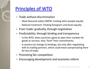  Trade without discrimination
◦ Most-favoured-nation (MFN): treating other people equally
◦ National treatment: Treating ...