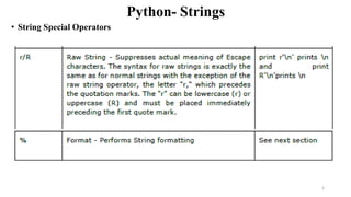 Python- Strings
• String Special Operators
5
 