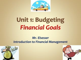 Mr. Elsesser
Introduction to Financial Management

 