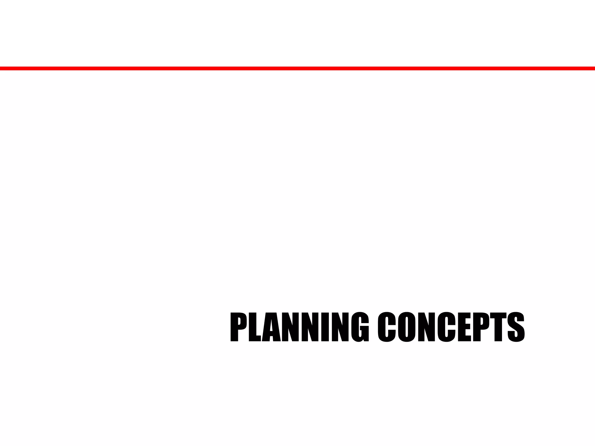 PLANNING CONCEPTS
 