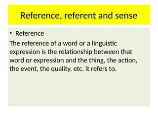 Unit 1 - Reference, referent and sense - semantic pproperties.pptx