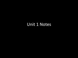 Unit 1 Notes
 