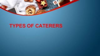 Unit 1 - The Catering Business Industry - Topic 2 3 4 5.pptx