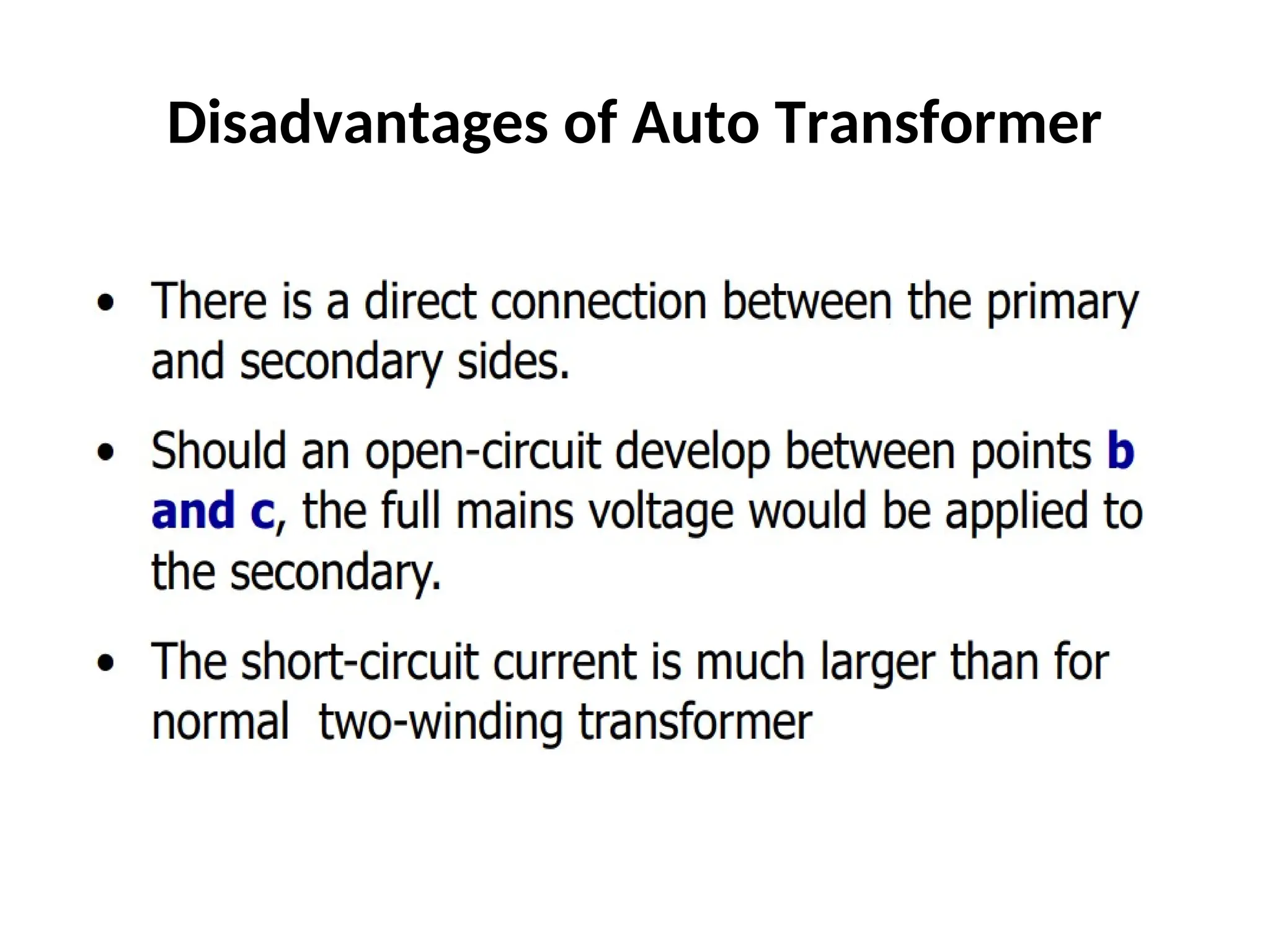 Disadvantages of Auto Transformer
 