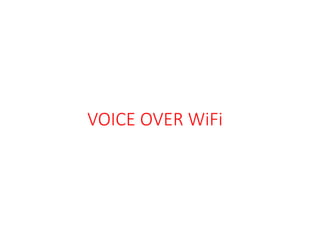 VOICE OVER WiFi
 