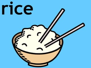 rice
 