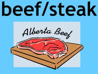 beef/steak
 