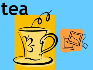 tea
 