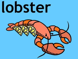 lobster
 