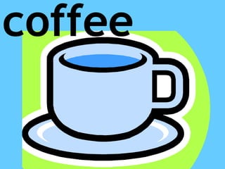 coffee
 