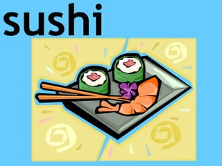 sushi
 