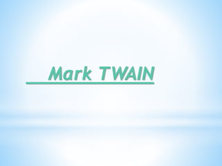 Mark TWAIN
 