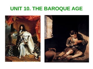 UNIT 10. THE BAROQUE AGE
 