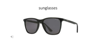 sunglasses
 
