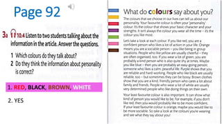 Page 92
1. RED, BLACK, BROWN, WHITE
2. YES
 