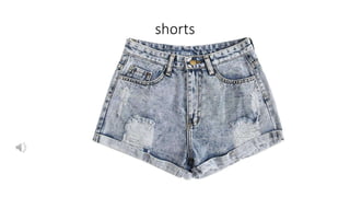 shorts
 