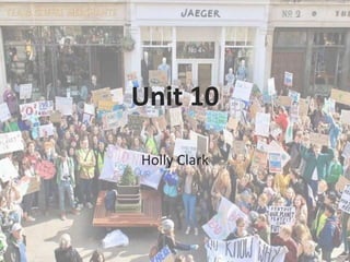 Unit 10
Holly Clark
 