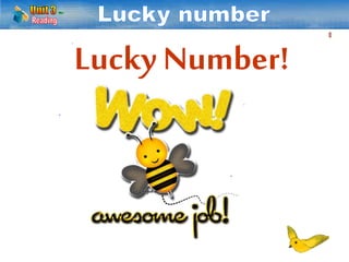 Lucky Number!
 