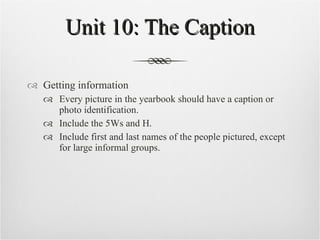 Unit 10: The Caption ,[object Object],[object Object],[object Object],[object Object]