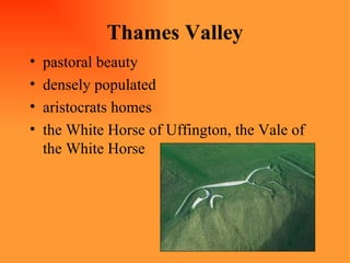 Thames Valley pastoral beauty densely populated aristocrats homes the White Horse of Uffington, the Vale of the White Horse 