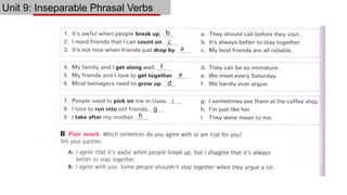 Unit 9: Inseparable Phrasal Verbs
h
g
i
d
e
f
a
c
b
 