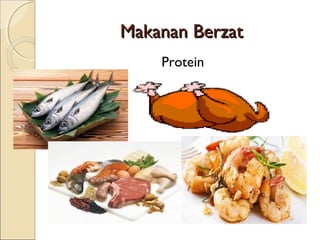 Makanan Berzat
Protein

 