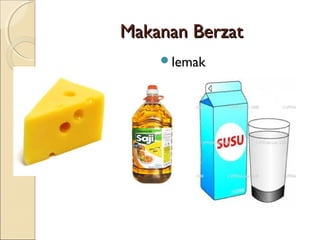 Makanan Berzat
lemak

 