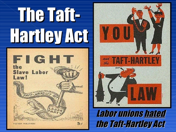 taft hartley act American federation of labor's george meany discusses his stance on the taft-hartley act and the afl's decision to support a political candidate. taft hartley act American federation of labor's george meany discusses his stance on the taft-hartley act and the afl's decision to support a political candidate.
