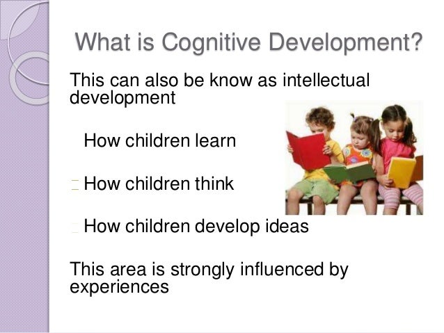 Cognitive Development In Children / Cognitive Development Milestones in Young Children and How ... / In simple words, cognitive development refers to the ability of the mind to.