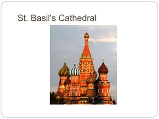 St. Basil's Cathedral
 