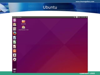 COMPANY LOGO
www.themegallery.com
Ubuntu
 